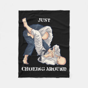 Brazilian Jiu-Jitsu Choking around Funny MMA Gift Fleece Blanket