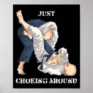 Brazilian Jiu-Jitsu Choking around Funny MMA Gift Poster