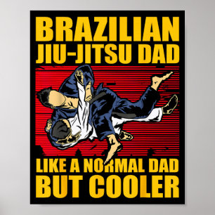 Brazilian Jiu-Jitsu Dad like a normal Dad but Poster