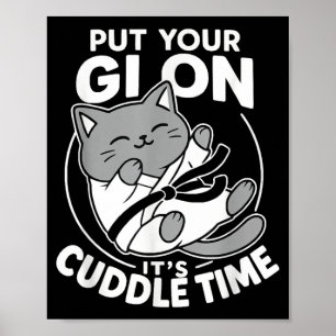 Brazilian Jiu Jitsu Fighting Cat Put Gi On Cuddle Poster