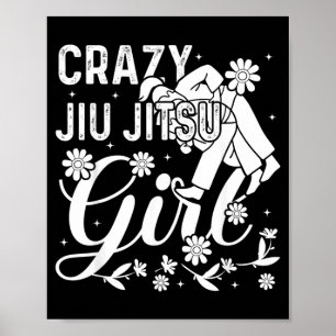 Brazilian Jiu Jitsu Girl - Crazy Jiu Jitsu Girl Poster