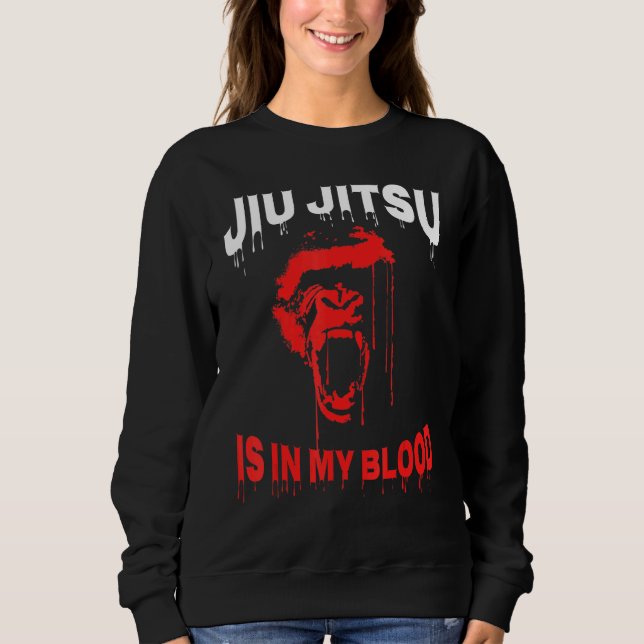 Brazilian Jiu Jitsu Is In My Blood Bjj Gorilla Gra Sweatshirt (Front)
