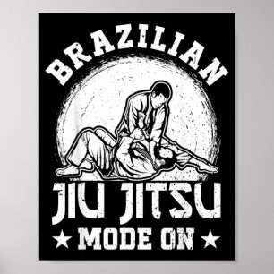 Brazilian Jiu Jitsu Mode On - Brazilian Jiu Jitsu Poster