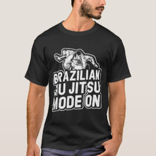 Brazilian Jiu Jitsu Mode On - Funny Brazilian Jiu T-Shirt
