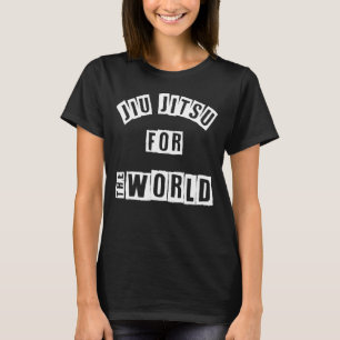 Brazilian Jiu Jitsu Motivation Jiu Jitsu For The W T-Shirt