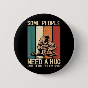 Brazilian Jiu Jitsu Some People Need A Hug BJJ MMA 6 Cm Round Badge