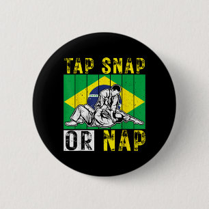 Brazilian Jiu Jitsu Tap Snap Or Nap BJJ Mix 6 Cm Round Badge