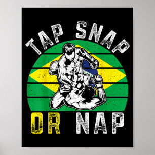 Brazilian Jiu Jitsu Tap Snap Or Nap BJJ Mix Poster