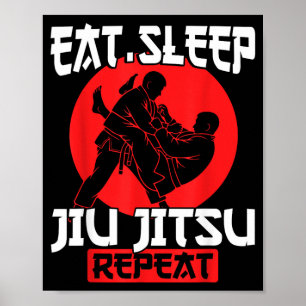 Brazilian Jiu Jitsu Training Eat Sleep Jiu Jitsu Poster