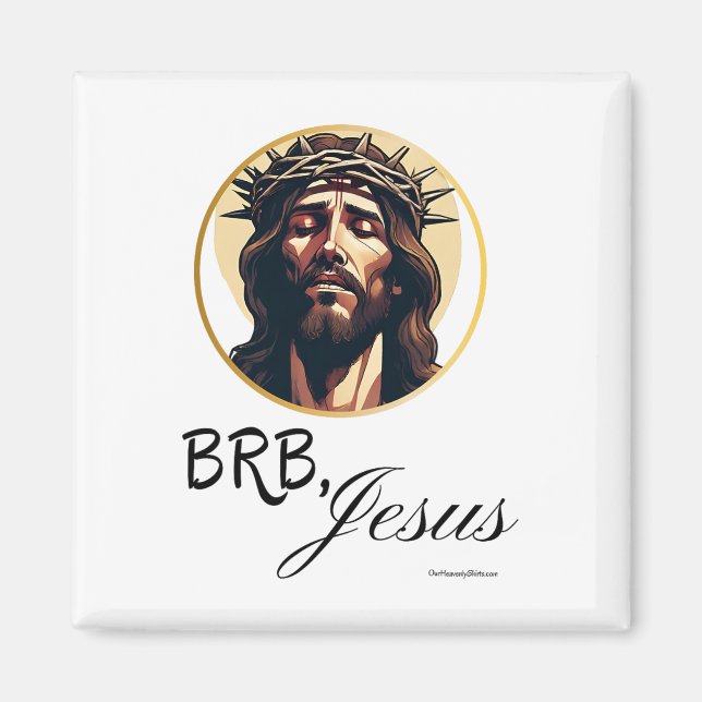 Brb Jesus Easter Day  Magnet (Front)