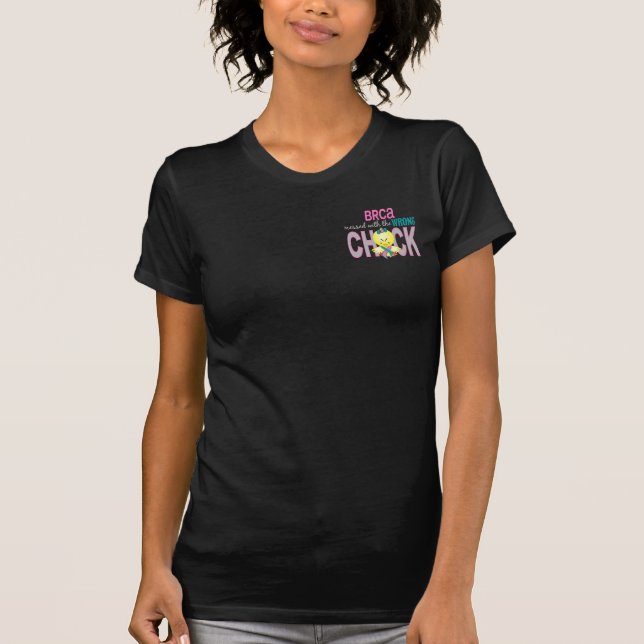BRCA Messed With Wrong Chick T-Shirt (Front)
