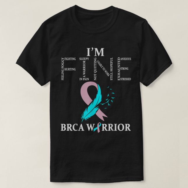 BRCA Warrior Im Fine breast cancer Awareness  T-Shirt (Design Front)