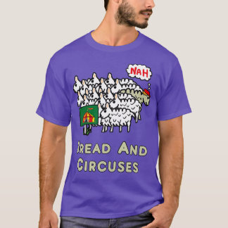 Bread And Circuses  T-Shirt