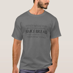 Bread Baker Gifts - I Bake Bread T-Shirt