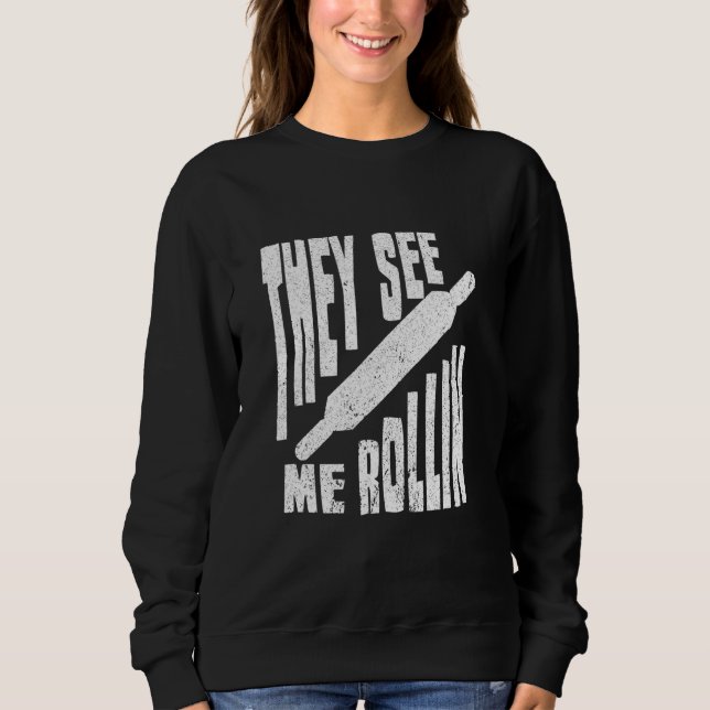 Bread Baking Baker Pastry Bakery Bakery Bun Dough  Sweatshirt (Front)
