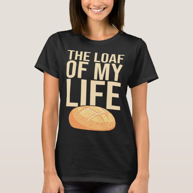 Bread Baking I Sourdough I Lievito Madre I Yeast I T-Shirt (Front)