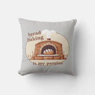 Bread baking is my passion cushion