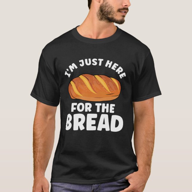 Bread  Bread Baking Apparel for Bakers T-Shirt (Front)