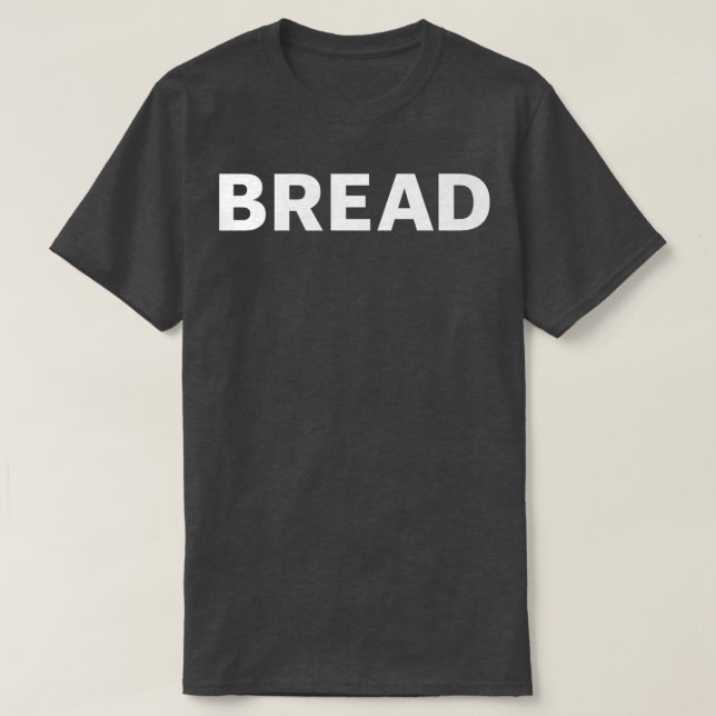 Bread Funny Baking   706 T-Shirt (Design Front)