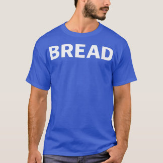 Bread Funny Baking 708 T-Shirt