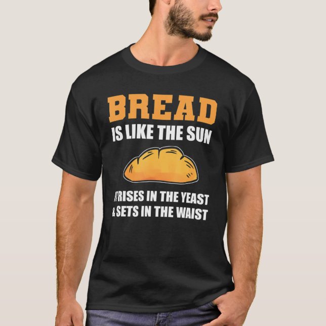 Bread like Sun Cookie Maker T-Shirt (Front)