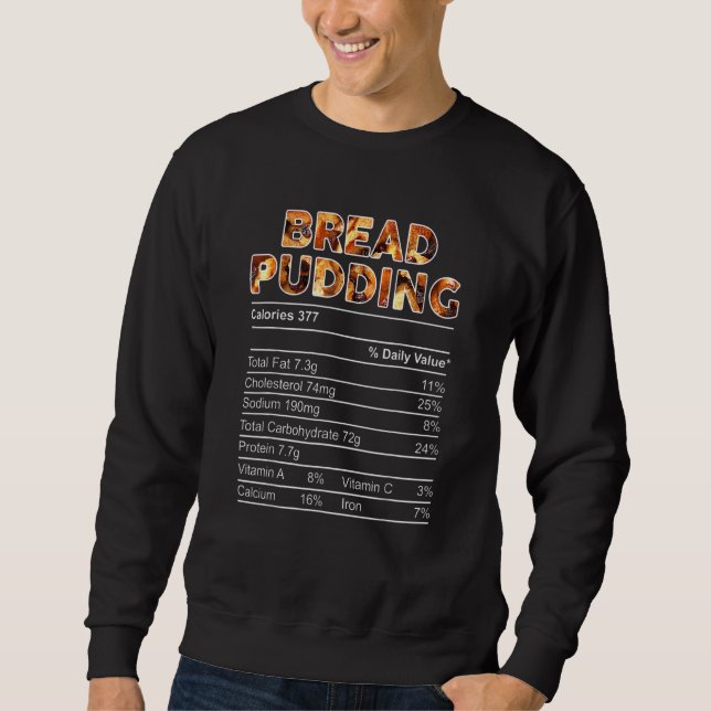 Bread Pudding Nutrition Facts Thanksgiving Matchin Sweatshirt (Front)