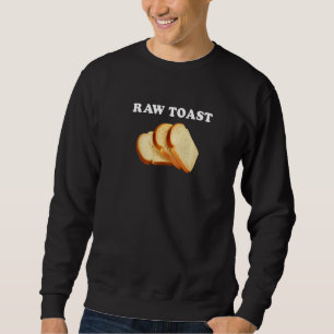 Bread Toast Joke Sweatshirt
