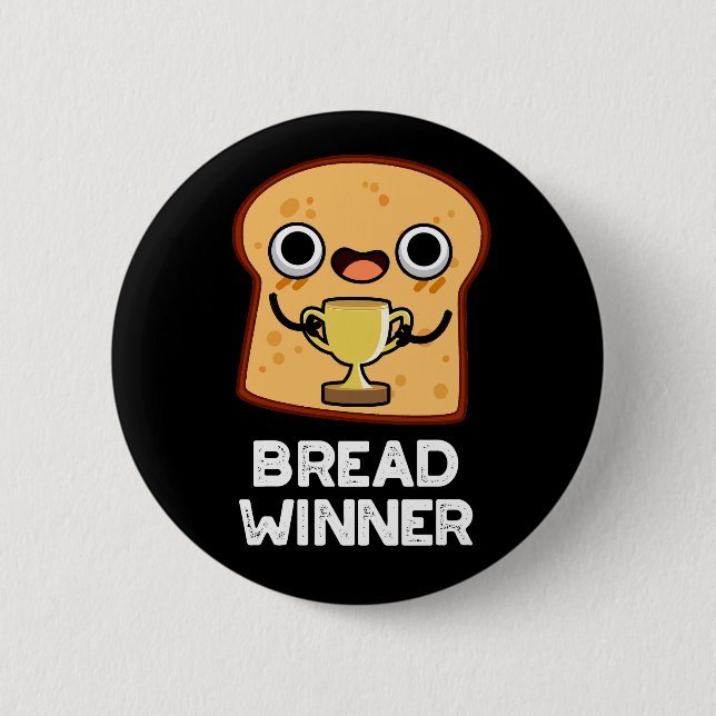Bread Winner Funny Food Pun Dark BG 6 Cm Round Badge (Front)