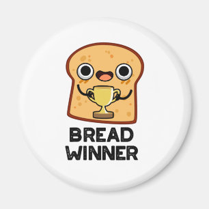 Bread Winner Funny Food Pun Magnet