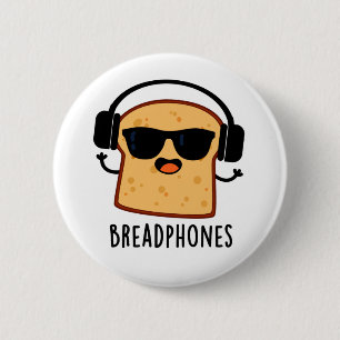 Breadphones Funny Bread Pun 6 Cm Round Badge