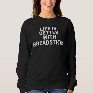 Breadstick Apparel - Funny Best Breadsticks Lover  Sweatshirt