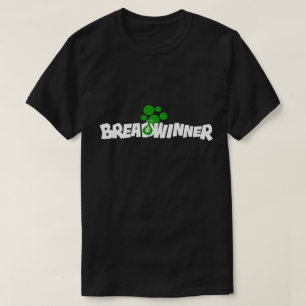 BreadWinner getting money T-Shirt