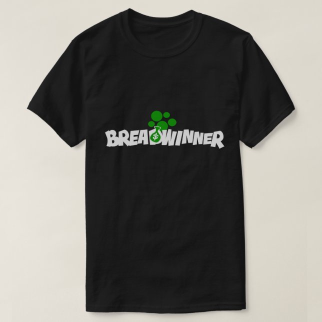 BreadWinner getting money T-Shirt (Design Front)