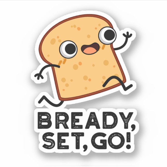Bready Set Go Funny Running Bread Pun  (Front)
