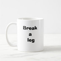 Break a leg positive 