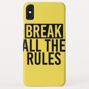 Break All the Rules iPhone XS Max Case