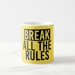 Break All the Rules Coffee Mug