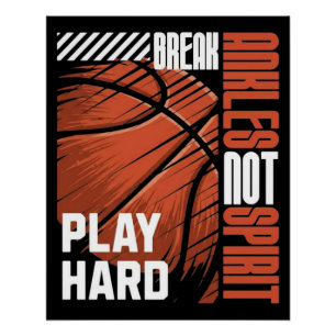 Break Ankles Not Spirit Basketball Motivation Poster