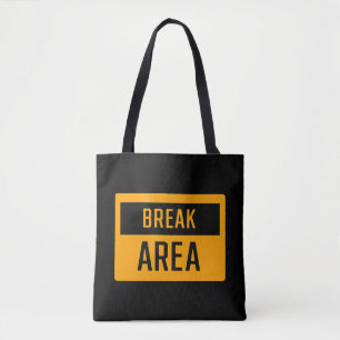 Break Area Sign Tote Bag