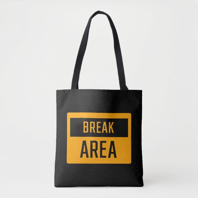 Break Area Sign  Tote Bag (Front)