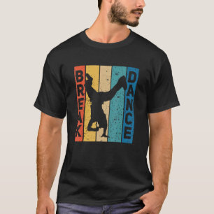Break Dance Breakdance Break Dancer Breakdancing T-Shirt