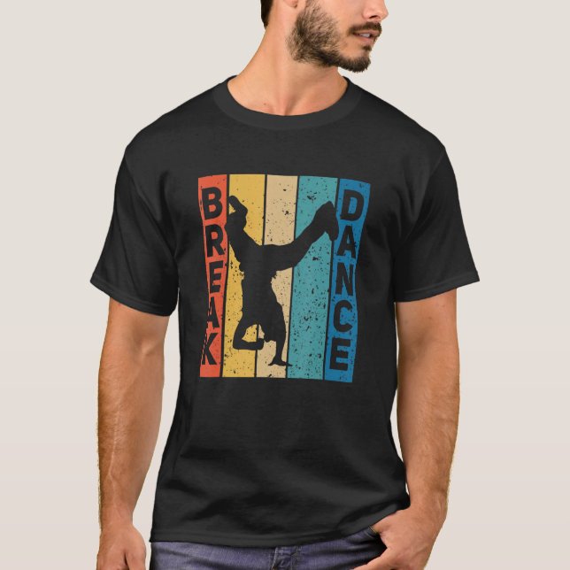 Break Dance Breakdance Break Dancer Breakdancing T-Shirt (Front)