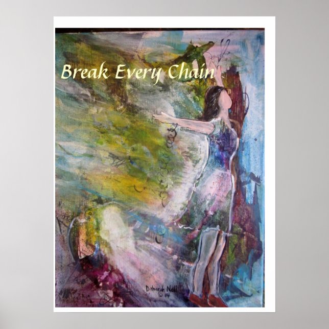 "Break Every Chain" Art Poster (Front)