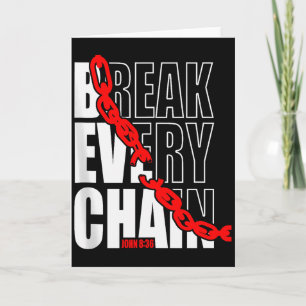 Break Every Chain _ John 8_36 _ Bible Motivational Card