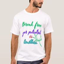 Break free your potential is limitless.
