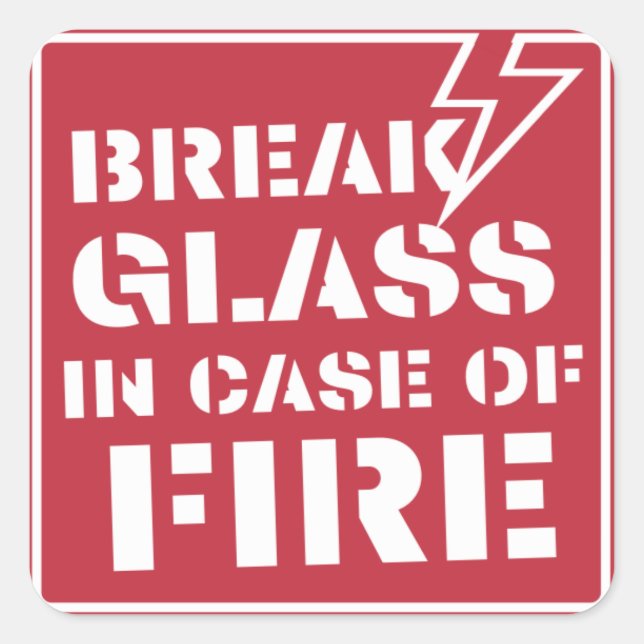 Break Glass in Case of Fire Square Sticker (Front)