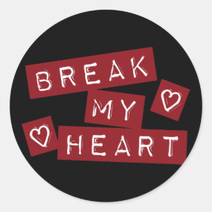 Break My Heart Classic Round Sticker