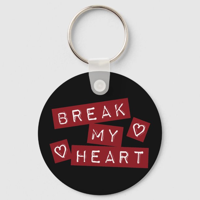 Break My Heart Key Ring (Front)