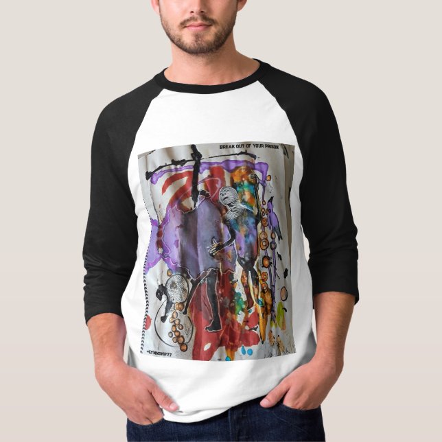 'BREAK OUT OF YOUR PRISON" baseball tshirt (Front)