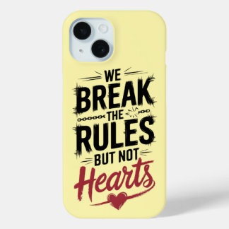 Break Rules, Not Hearts: Bold Phone Case